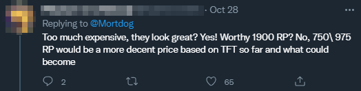 Too expensive? They look great, yes. Worth 1900 RP? No. 750 to 975 RP fits better with TFT's usual pricing and what they offer