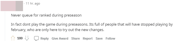 Don't play ranked during Preseason. Most players are just testing new updates until February.